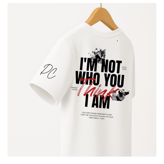 Бяла тениска – I’M NOT WHO YOU THINK I AM
